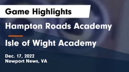 Hampton Roads Academy  vs Isle of Wight Academy  Game Highlights - Dec. 17, 2022