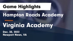 Hampton Roads Academy  vs Virginia Academy Game Highlights - Dec. 30, 2022