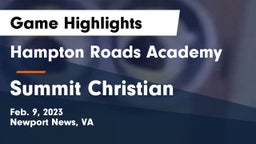 Hampton Roads Academy  vs Summit Christian  Game Highlights - Feb. 9, 2023