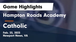 Hampton Roads Academy  vs Catholic  Game Highlights - Feb. 23, 2023