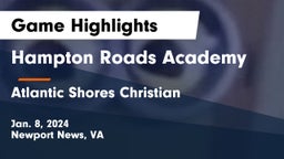 Hampton Roads Academy  vs Atlantic Shores Christian  Game Highlights - Jan. 8, 2024