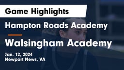 Hampton Roads Academy  vs Walsingham Academy  Game Highlights - Jan. 12, 2024