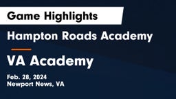 Hampton Roads Academy  vs VA Academy Game Highlights - Feb. 28, 2024