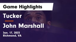 Tucker  vs John Marshall  Game Highlights - Jan. 17, 2023