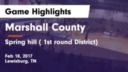 Marshall County  vs Spring hill ( 1st round District) Game Highlights - Feb 18, 2017