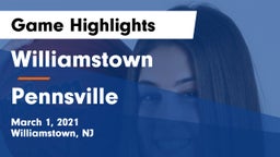 Williamstown  vs Pennsville Game Highlights - March 1, 2021