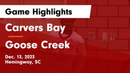 Carvers Bay  vs Goose Creek  Game Highlights - Dec. 13, 2023