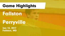 Fallston  vs Perryville Game Highlights - Jan 13, 2017