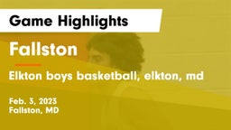 Fallston  vs Elkton  boys basketball, elkton, md Game Highlights - Feb. 3, 2023