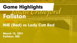 Fallston  vs N4E (Red) vs Lady Cutt Red Game Highlights - March 15, 2021