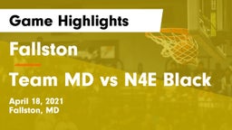 Fallston  vs Team MD vs N4E Black Game Highlights - April 18, 2021
