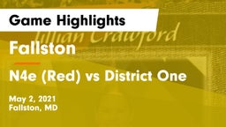 Fallston  vs N4e (Red) vs District One Game Highlights - May 2, 2021