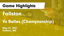 Fallston  vs Vs Belles (Championship) Game Highlights - May 21, 2021
