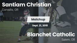 Matchup: Santiam Christian vs. Blanchet Catholic  2018