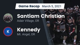 Recap: Santiam Christian  vs. Kennedy  2021