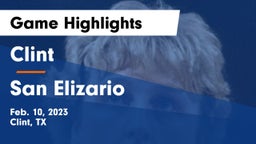 Clint  vs San Elizario  Game Highlights - Feb. 10, 2023