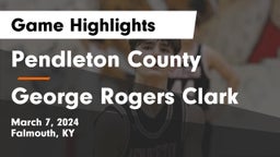 Pendleton County  vs George Rogers Clark  Game Highlights - March 7, 2024