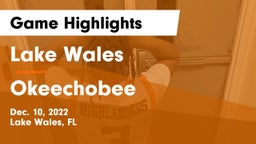 Lake Wales  vs Okeechobee  Game Highlights - Dec. 10, 2022