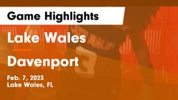Lake Wales  vs Davenport  Game Highlights - Feb. 7, 2023