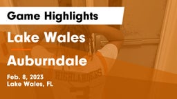 Lake Wales  vs Auburndale  Game Highlights - Feb. 8, 2023