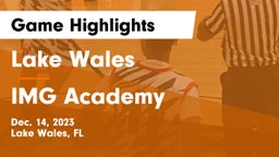 Lake Wales  vs IMG Academy Game Highlights - Dec. 14, 2023