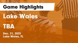Lake Wales  vs TBA Game Highlights - Dec. 21, 2023