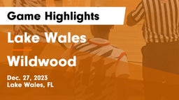 Lake Wales  vs Wildwood  Game Highlights - Dec. 27, 2023