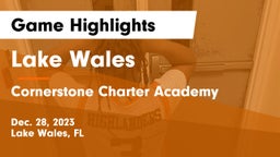 Lake Wales  vs Cornerstone Charter Academy Game Highlights - Dec. 28, 2023