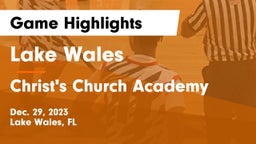 Lake Wales  vs Christ's Church Academy Game Highlights - Dec. 29, 2023