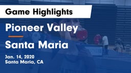 Pioneer Valley  vs Santa Maria  Game Highlights - Jan. 14, 2020