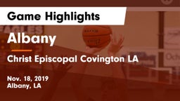 Albany  vs Christ Episcopal Covington LA Game Highlights - Nov. 18, 2019