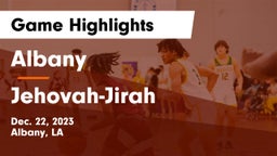 Albany  vs Jehovah-Jirah Game Highlights - Dec. 22, 2023