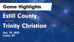 Estill County  vs Trinity Christian Game Highlights - Jan. 19, 2023