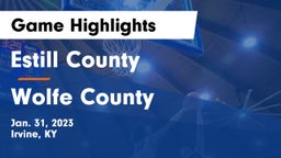 Estill County  vs Wolfe County  Game Highlights - Jan. 31, 2023