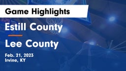 Estill County  vs Lee County Game Highlights - Feb. 21, 2023