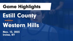 Estill County  vs Western Hills  Game Highlights - Nov. 13, 2023
