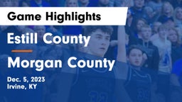 Estill County  vs Morgan County  Game Highlights - Dec. 5, 2023