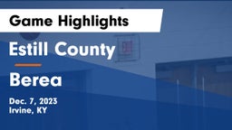 Estill County  vs Berea  Game Highlights - Dec. 7, 2023
