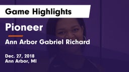 Pioneer  vs Ann Arbor Gabriel Richard  Game Highlights - Dec. 27, 2018