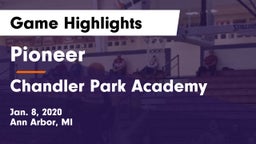 Pioneer  vs Chandler Park Academy Game Highlights - Jan. 8, 2020