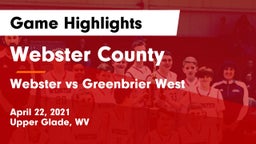 Webster County  vs Webster vs Greenbrier West  Game Highlights - April 22, 2021