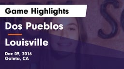 Dos Pueblos  vs Louisville Game Highlights - Dec 09, 2016