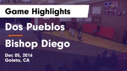Dos Pueblos  vs Bishop Diego Game Highlights - Dec 05, 2016