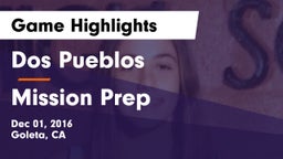 Dos Pueblos  vs Mission Prep Game Highlights - Dec 01, 2016