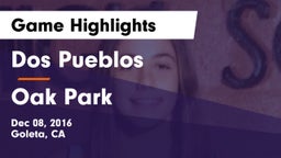 Dos Pueblos  vs Oak Park  Game Highlights - Dec 08, 2016