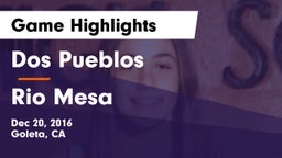 Dos Pueblos  vs Rio Mesa  Game Highlights - Dec 20, 2016
