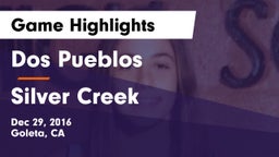 Dos Pueblos  vs Silver Creek Game Highlights - Dec 29, 2016