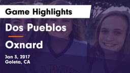 Dos Pueblos  vs Oxnard  Game Highlights - Jan 3, 2017