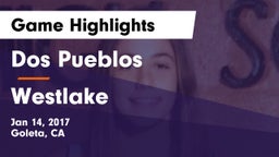 Dos Pueblos  vs Westlake Game Highlights - Jan 14, 2017