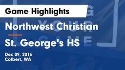 Northwest Christian  vs St. George's HS Game Highlights - Dec 09, 2016